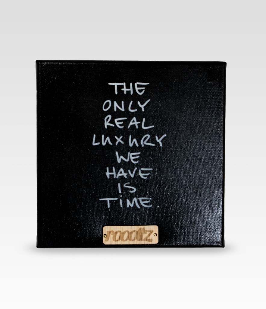 Wallword - The only real luxury we have is time.