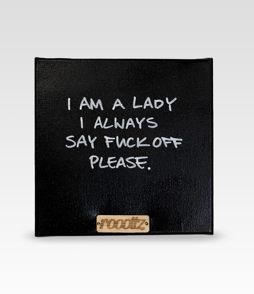 Wallword - I am a lady I always say fuck off please.